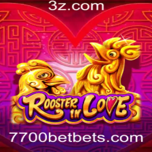 RoosterInLove: O Fascinante Mundo das Apostas 7700 bet