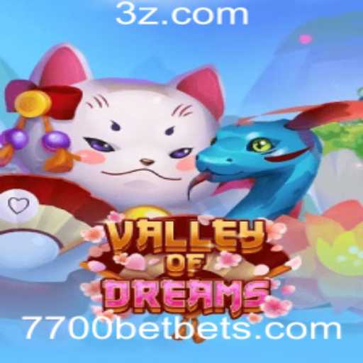 Explorando o Fascinante Mundo de ValleyofDreams e a Estrategia 7700 Bet